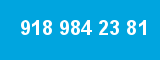 918 984 23 81 918 984 23 81